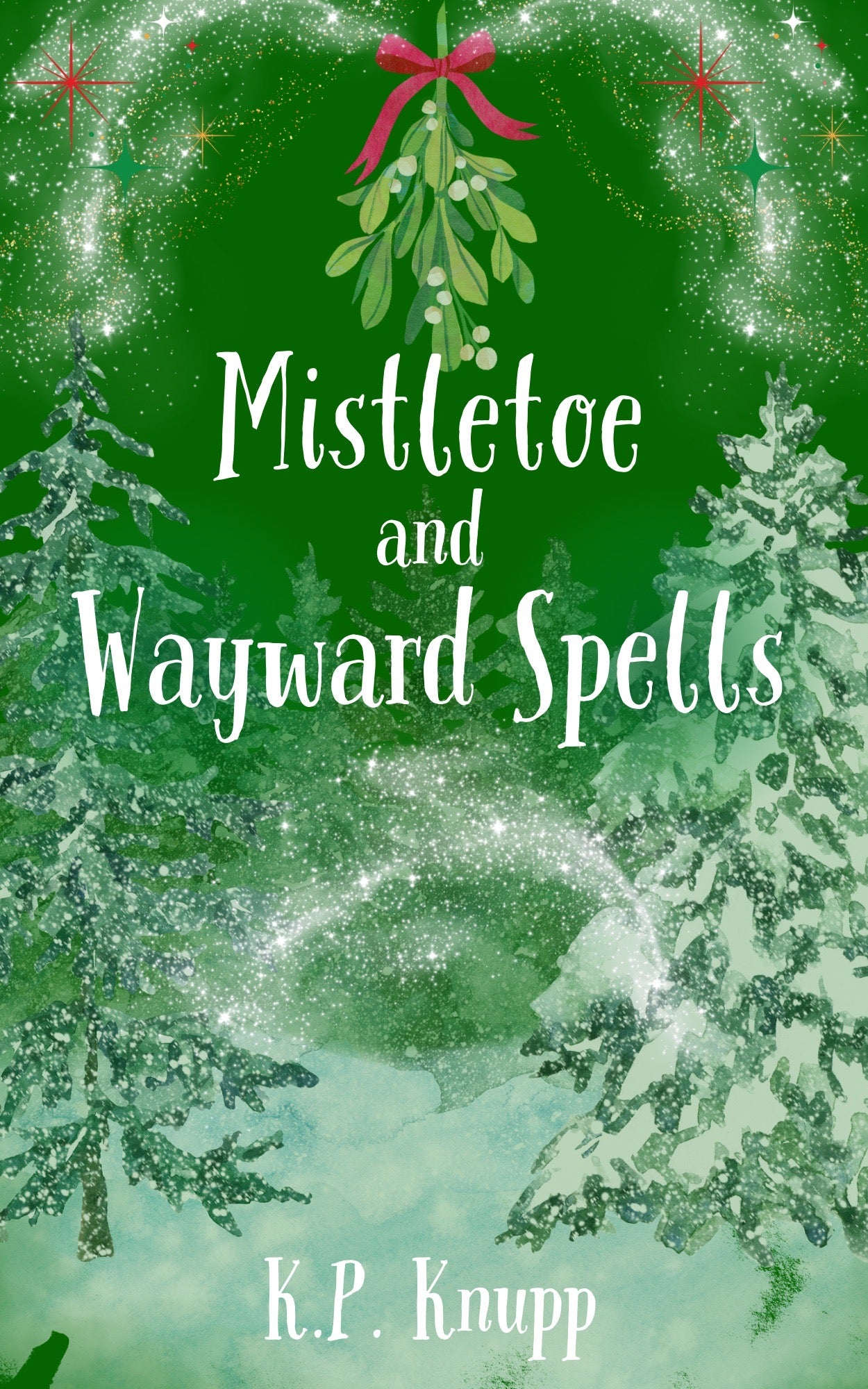 Mistletoe and Wayward Spells (Holiday Novella)