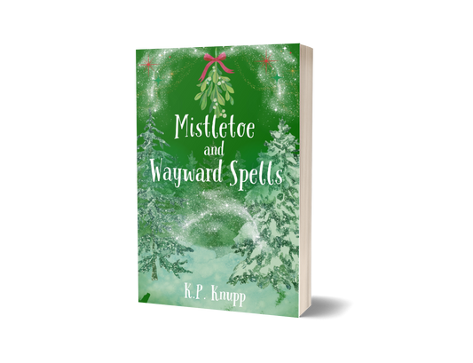Mistletoe and Wayward Spells (Holiday Novella)